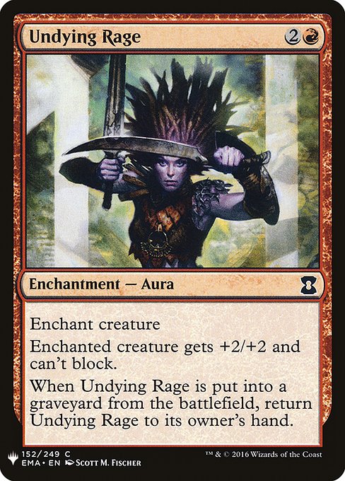 Enchant creature
Enchanted creature gets +2/+2 and can't block.
When Undying Rage is put into a graveyard from the battlefield, return Undying Rage to its owner's hand.