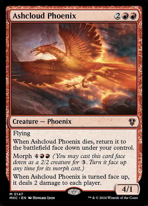 Flying
When Ashcloud Phoenix dies, return it to the battlefield face down under your control.
Morph {4}{R}{R} (You may cast this card face down as a 2/2 creature for {3}. Turn it face up any time for its morph cost.)
When Ashcloud Phoenix is turned face up, it deals 2 damage to each player.