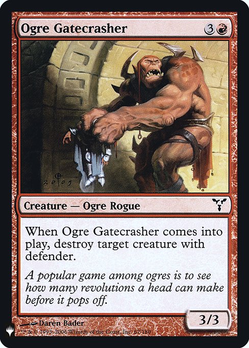 When Ogre Gatecrasher enters the battlefield, destroy target creature with defender.