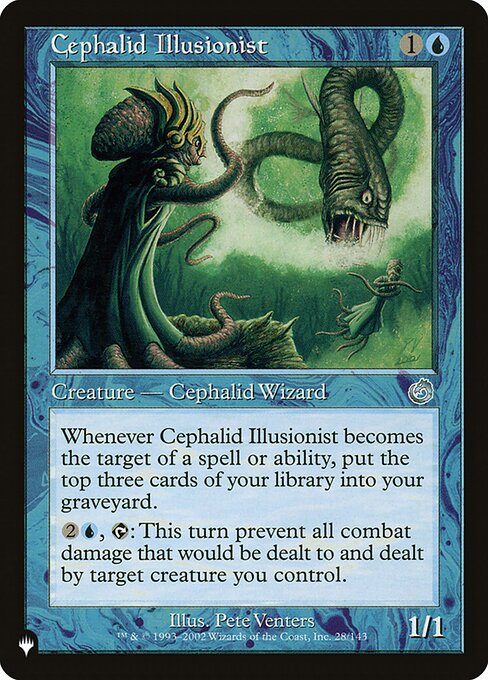 Whenever Cephalid Illusionist becomes the target of a spell or ability, mill three cards.
{2}{U}, {T}: Prevent all combat damage that would be dealt to and dealt by target creature you control this turn.
