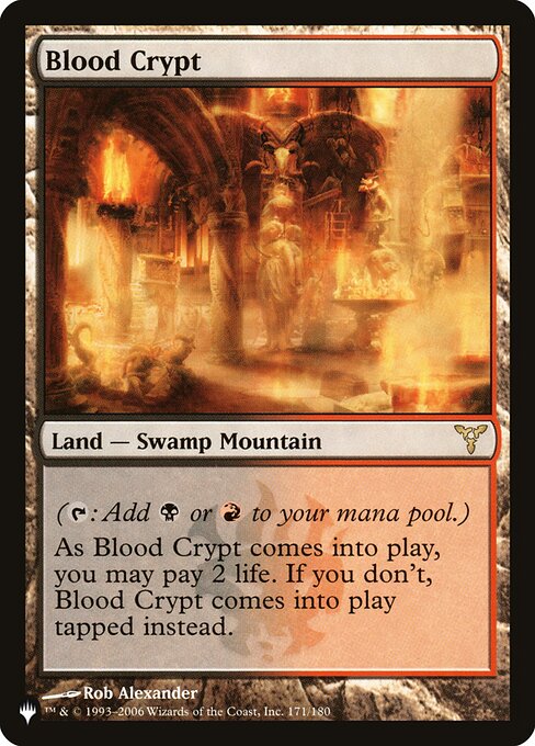 ({T}: Add {B} or {R}.)
As Blood Crypt enters, you may pay 2 life. If you don't, it enters tapped.
