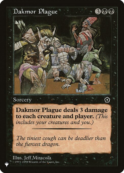 Dakmor Plague deals 3 damage to each creature and each player.