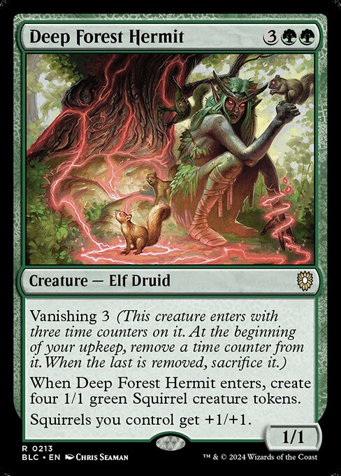 Vanishing 3 (This creature enters the battlefield with three time counters on it. At the beginning of your upkeep, remove a time counter from it. When the last is removed, sacrifice it.)
When Deep Forest Hermit enters the battlefield, create four 1/1 green Squirrel creature tokens.
Squirrels you control get +1/+1.