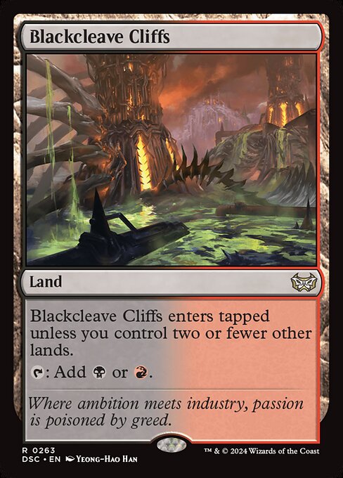 Blackcleave Cliffs enters tapped unless you control two or fewer other lands.
{T}: Add {B} or {R}.