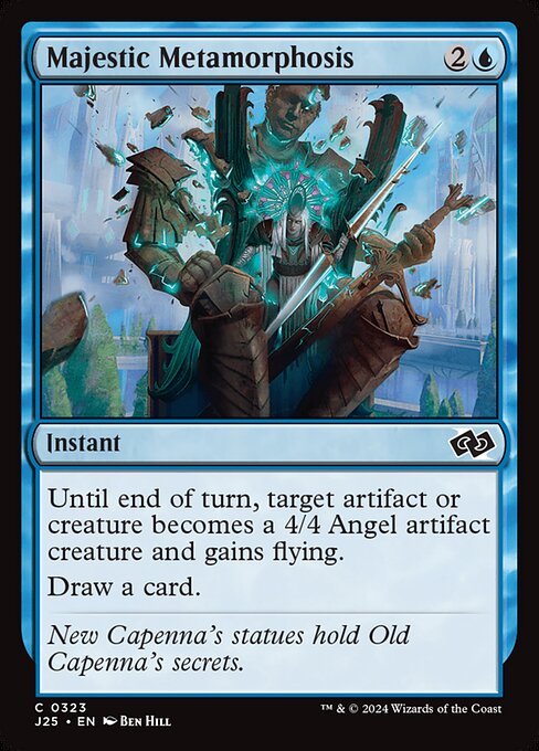 Until end of turn, target artifact or creature becomes a 4/4 Angel artifact creature and gains flying.
Draw a card.