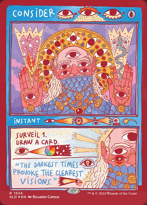 Surveil 1. (Look at the top card of your library. You may put it into your graveyard.)
Draw a card.