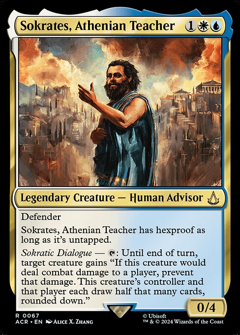 Defender
Sokrates, Athenian Teacher has hexproof as long as it's untapped.
Sokratic Dialogue — {T}: Until end of turn, target creature gains "If this creature would deal combat damage to a player, prevent that damage. This creature's controller and that player each draw half that many cards, rounded down."