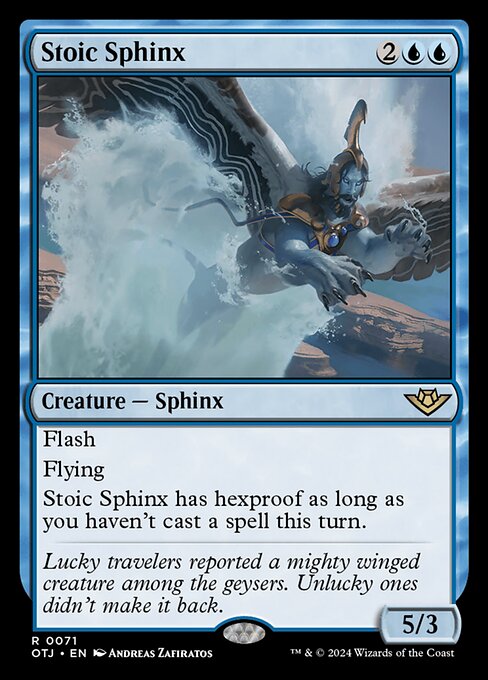 Flash
Flying
Stoic Sphinx has hexproof as long as you haven't cast a spell this turn.