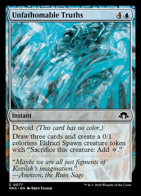 Devoid (This card has no color.)
Draw three cards and create a 0/1 colorless Eldrazi Spawn creature token with "Sacrifice this creature: Add {C}."