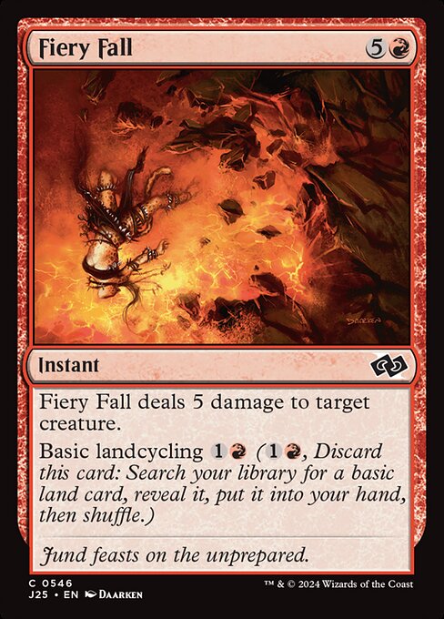 Fiery Fall deals 5 damage to target creature.
Basic landcycling {1}{R} ({1}{R}, Discard this card: Search your library for a basic land card, reveal it, put it into your hand, then shuffle.)
