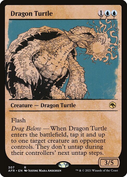 Flash
Drag Below — When Dragon Turtle enters the battlefield, tap it and up to one target creature an opponent controls. They don't untap during their controllers' next untap steps.