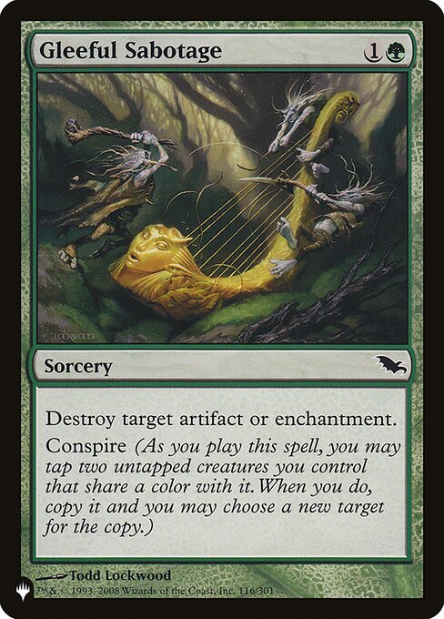 Destroy target artifact or enchantment.
Conspire (As you cast this spell, you may tap two untapped creatures you control that share a color with it. When you do, copy it and you may choose a new target for the copy.)