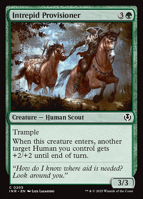 Trample
When Intrepid Provisioner enters, another target Human you control gets +2/+2 until end of turn.