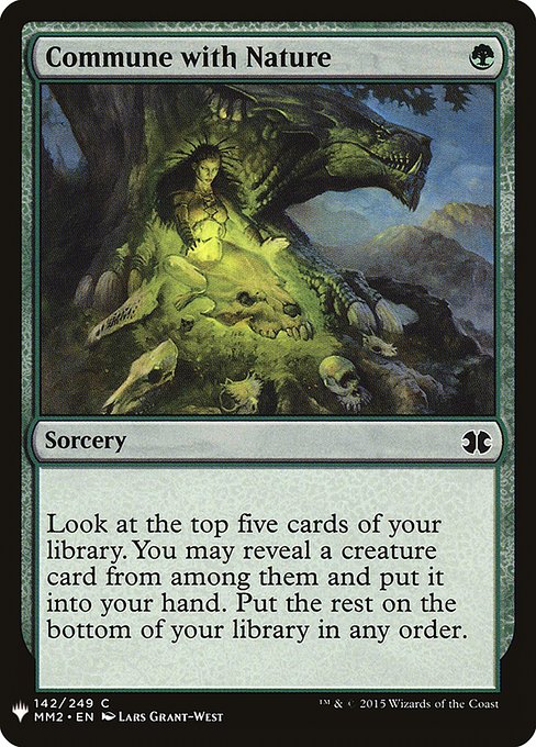 Look at the top five cards of your library. You may reveal a creature card from among them and put it into your hand. Put the rest on the bottom of your library in any order.