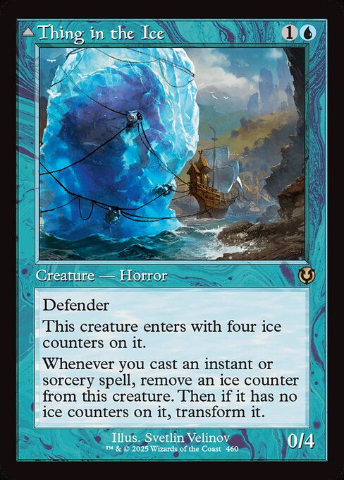 Defender
This creature enters with four ice counters on it.
Whenever you cast an instant or sorcery spell, remove an ice counter from this creature. Then if it has no ice counters on it, transform it.   When this creature transforms into Awoken Horror, return all non-Horror creatures to their owners' hands.