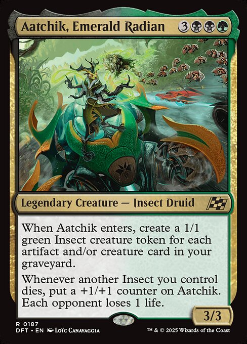 When Aatchik enters, create a 1/1 green Insect creature token for each artifact and/or creature card in your graveyard.
Whenever another Insect you control dies, put a +1/+1 counter on Aatchik. Each opponent loses 1 life.