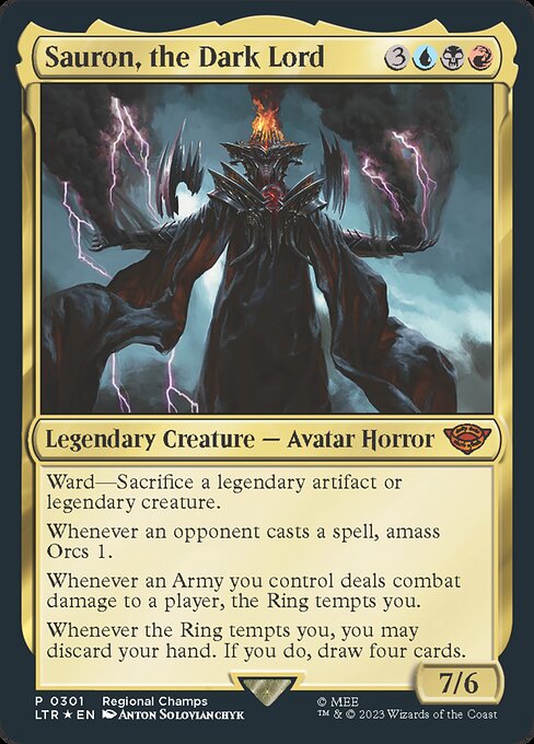 Ward—Sacrifice a legendary artifact or legendary creature.
Whenever an opponent casts a spell, amass Orcs 1.
Whenever an Army you control deals combat damage to a player, the Ring tempts you.
Whenever the Ring tempts you, you may discard your hand. If you do, draw four cards.