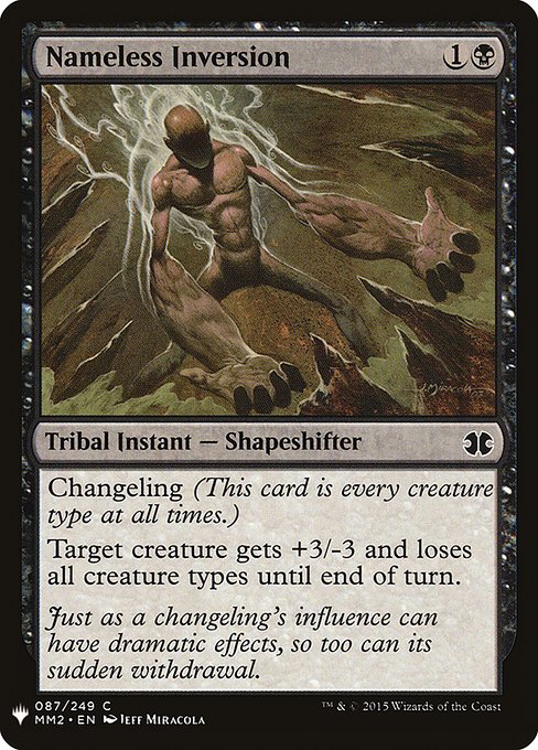 Changeling (This card is every creature type.)
Target creature gets +3/-3 and loses all creature types until end of turn.