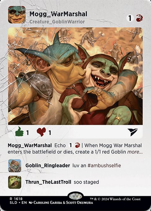 Echo {1}{R} (At the beginning of your upkeep, if this came under your control since the beginning of your last upkeep, sacrifice it unless you pay its echo cost.)
When Mogg War Marshal enters the battlefield or dies, create a 1/1 red Goblin creature token.