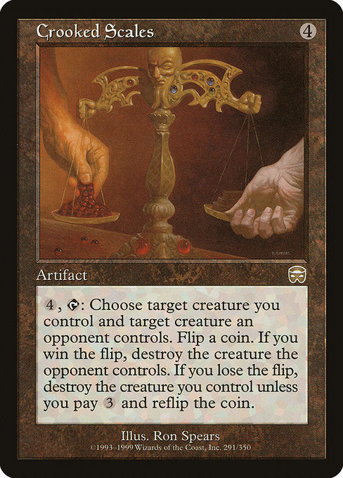 {4}, {T}: Flip a coin. If you win the flip, destroy target creature an opponent controls. If you lose the flip, destroy target creature you control unless you pay {3} and repeat this process.