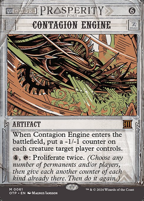 When Contagion Engine enters the battlefield, put a -1/-1 counter on each creature target player controls.
{4}, {T}: Proliferate, then proliferate again. (Choose any number of permanents and/or players, then give each another counter of each kind already there. Then do it again.)