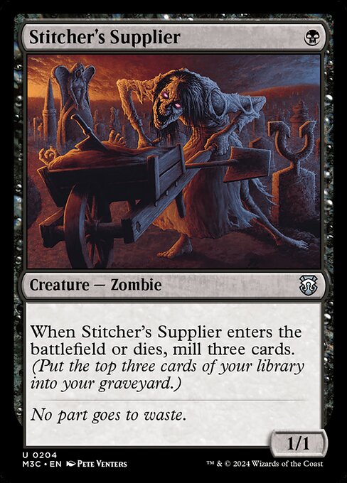 When Stitcher's Supplier enters or dies, mill three cards. (Put the top three cards of your library into your graveyard.)