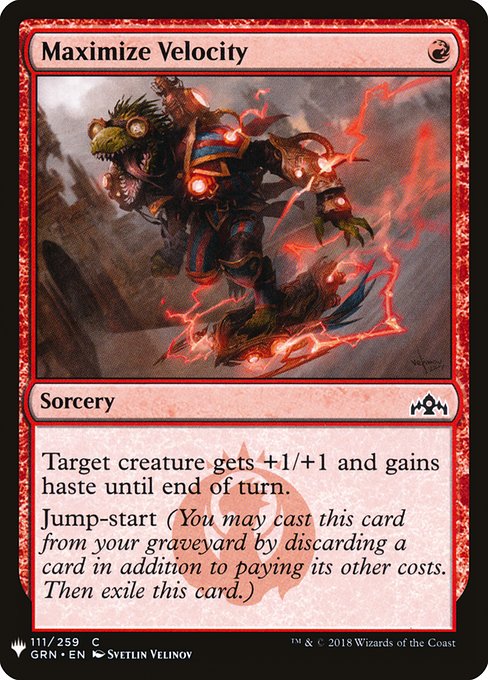 Target creature gets +1/+1 and gains haste until end of turn.
Jump-start (You may cast this card from your graveyard by discarding a card in addition to paying its other costs. Then exile this card.)