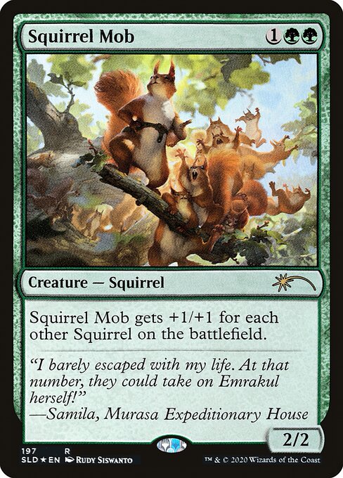 Squirrel Mob gets +1/+1 for each other Squirrel on the battlefield.