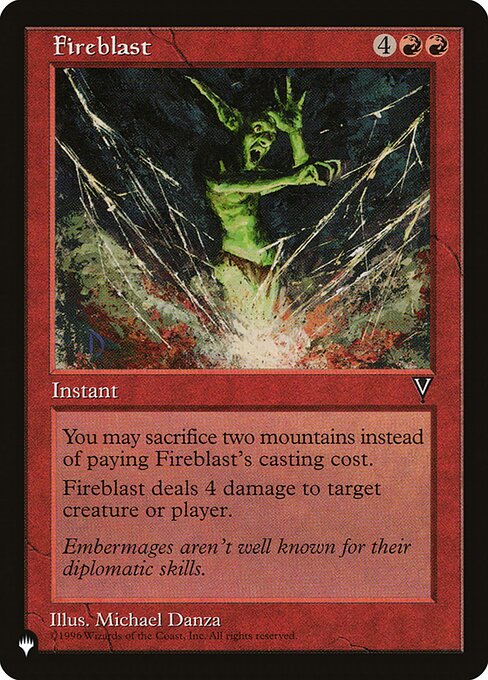 You may sacrifice two Mountains rather than pay this spell's mana cost.
Fireblast deals 4 damage to any target.