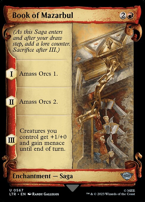 (As this Saga enters and after your draw step, add a lore counter. Sacrifice after III.)
I — Amass Orcs 1. (Put a +1/+1 counter on an Army you control. It's also an Orc. If you don't control an Army, create a 0/0 black Orc Army creature token first.)
II — Amass Orcs 2.
III — Creatures you control get +1/+0 and gain menace until end of turn.