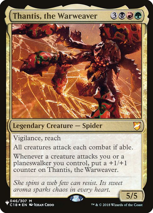 Vigilance, reach
All creatures attack each combat if able.
Whenever a creature attacks you or a planeswalker you control, put a +1/+1 counter on Thantis, the Warweaver.
