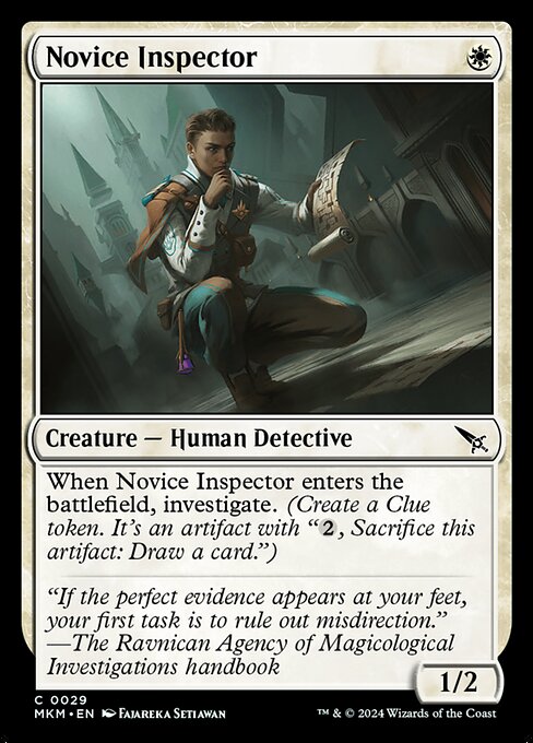 When Novice Inspector enters the battlefield, investigate. (Create a Clue token. It's an artifact with "{2}, Sacrifice this artifact: Draw a card.")