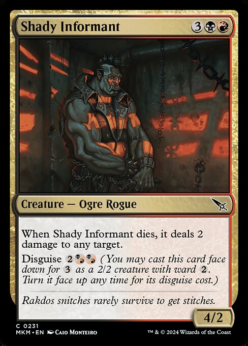 When Shady Informant dies, it deals 2 damage to any target.
Disguise {2}{B/R}{B/R} (You may cast this card face down for {3} as a 2/2 creature with ward {2}. Turn it face up any time for its disguise cost.)