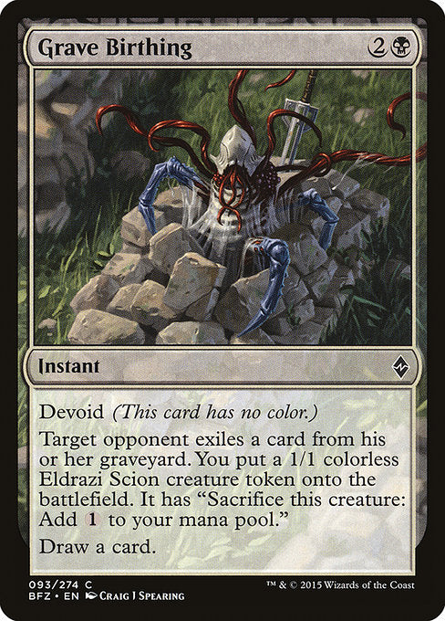 Devoid (This card has no color.)
Target opponent exiles a card from their graveyard. You create a 1/1 colorless Eldrazi Scion creature token. It has "Sacrifice this creature: Add {C}."
Draw a card.