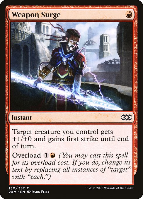 Target creature you control gets +1/+0 and gains first strike until end of turn.
Overload {1}{R} (You may cast this spell for its overload cost. If you do, change "target" in its text to "each.")