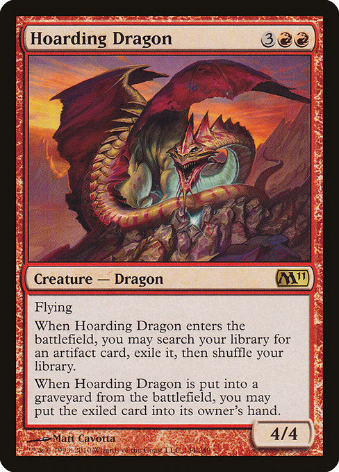 Flying
When Hoarding Dragon enters the battlefield, you may search your library for an artifact card, exile it, then shuffle.
When Hoarding Dragon dies, you may put the exiled card into its owner's hand.