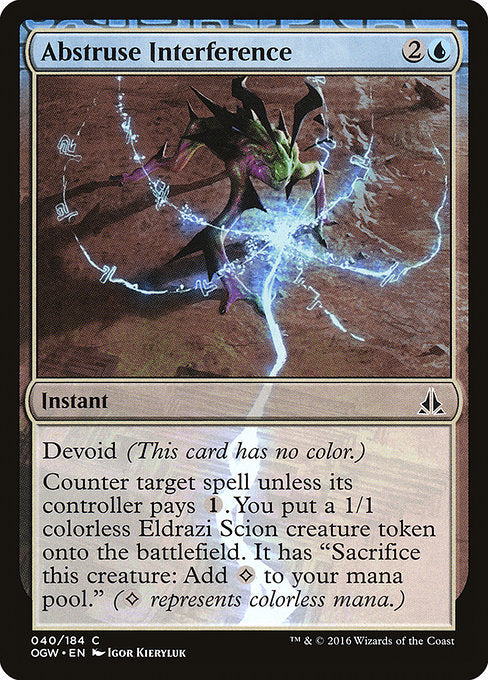 Devoid (This card has no color.)
Counter target spell unless its controller pays {1}. You create a 1/1 colorless Eldrazi Scion creature token. It has "Sacrifice this creature: Add {C}." ({C} represents colorless mana.)