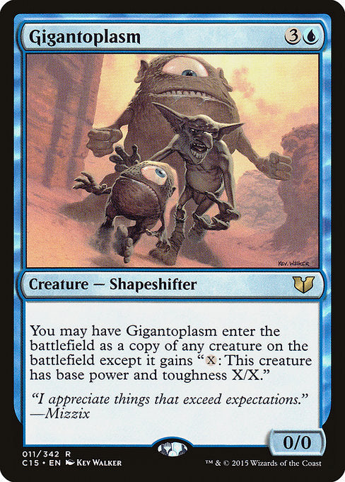 You may have Gigantoplasm enter the battlefield as a copy of any creature on the battlefield, except it has "{X}: This creature has base power and toughness X/X."