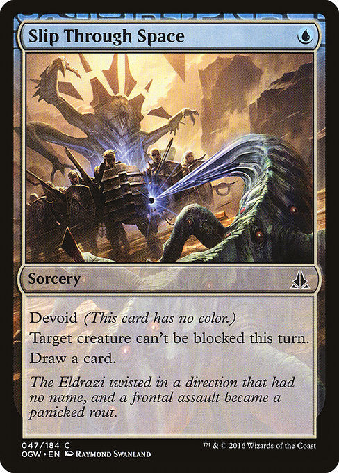 Devoid (This card has no color.)
Target creature can't be blocked this turn.
Draw a card.