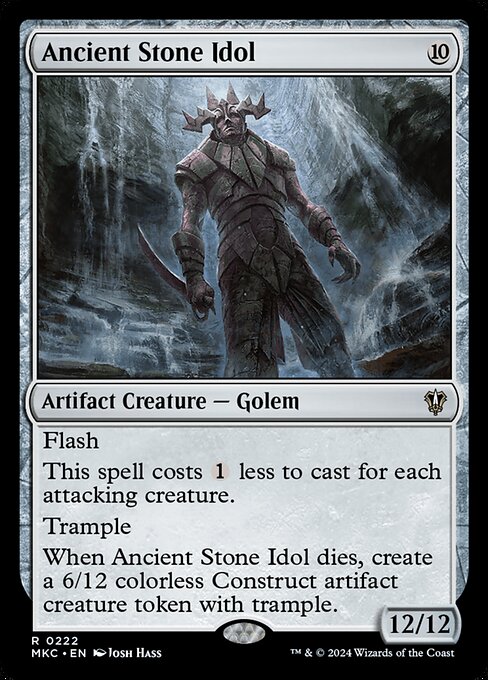 Flash
This spell costs {1} less to cast for each attacking creature.
Trample
When Ancient Stone Idol dies, create a 6/12 colorless Construct artifact creature token with trample.