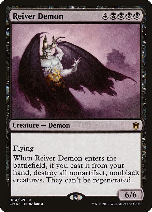 Flying
When Reiver Demon enters the battlefield, if you cast it from your hand, destroy all nonartifact, nonblack creatures. They can't be regenerated.