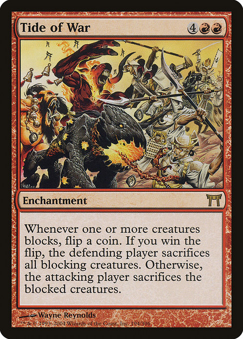 Whenever one or more creatures block, flip a coin. If you win the flip, each blocking creature is sacrificed by its controller. If you lose the flip, each blocked creature is sacrificed by its controller.