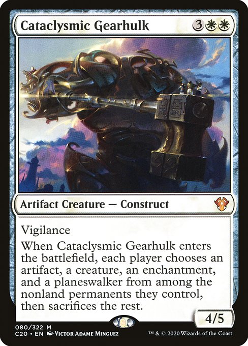 Vigilance
When Cataclysmic Gearhulk enters the battlefield, each player chooses an artifact, a creature, an enchantment, and a planeswalker from among the nonland permanents they control, then sacrifices the rest.