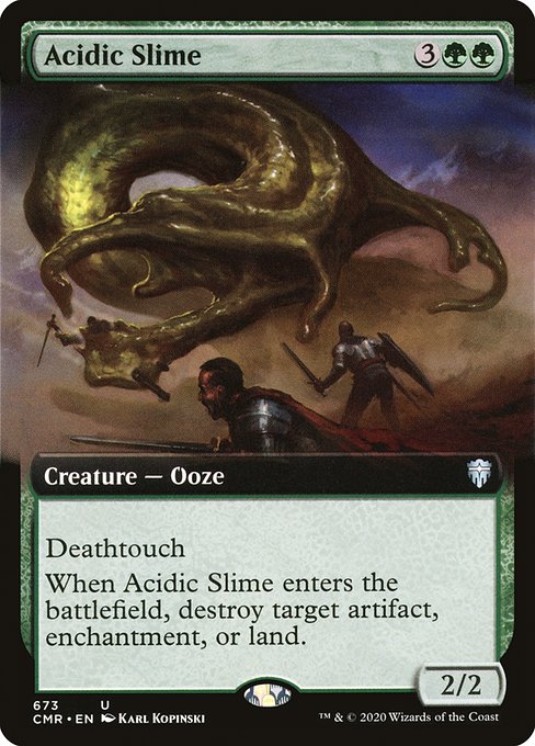 Deathtouch (Any amount of damage this deals to a creature is enough to destroy it.)
When Acidic Slime enters the battlefield, destroy target artifact, enchantment, or land.