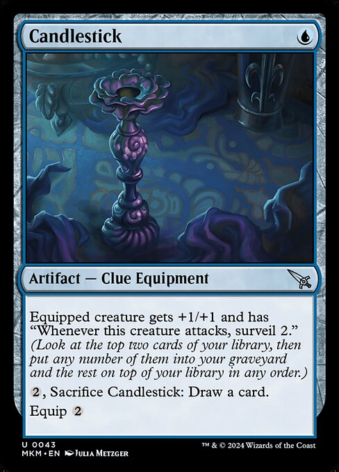 Equipped creature gets +1/+1 and has "Whenever this creature attacks, surveil 2." (Look at the top two cards of your library, then put any number of them into your graveyard and the rest on top of your library in any order.)
{2}, Sacrifice Candlestick: Draw a card.
Equip {2}