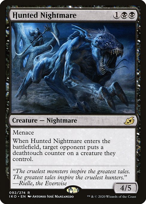 Menace
When Hunted Nightmare enters the battlefield, target opponent puts a deathtouch counter on a creature they control.