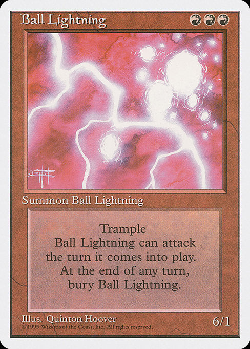 Trample (This creature can deal excess combat damage to the player or planeswalker it's attacking.)
Haste (This creature can attack and {T} as soon as it comes under your control.)
At the beginning of the end step, sacrifice Ball Lightning.