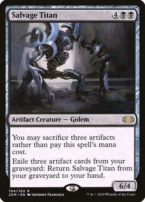 You may sacrifice three artifacts rather than pay this spell's mana cost.
Exile three artifact cards from your graveyard: Return Salvage Titan from your graveyard to your hand.