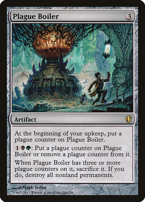 At the beginning of your upkeep, put a plague counter on Plague Boiler.
{1}{B}{G}: Put a plague counter on Plague Boiler or remove a plague counter from it.
When Plague Boiler has three or more plague counters on it, sacrifice it. If you do, destroy all nonland permanents.