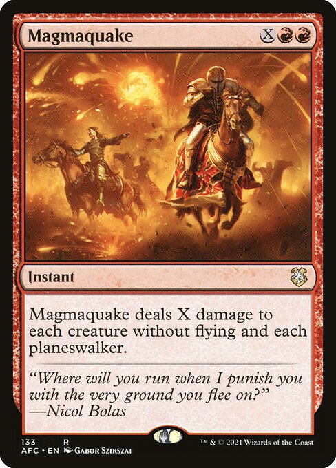 Magmaquake deals X damage to each creature without flying and each planeswalker.